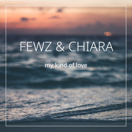 My Kind Of Love ft. CHIARA cover art