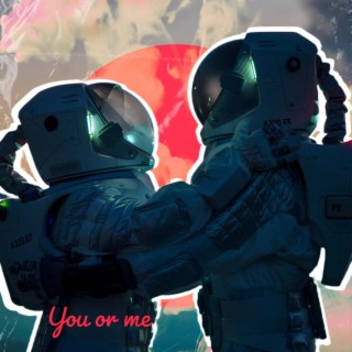 You or Me