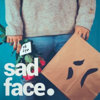 sad face.