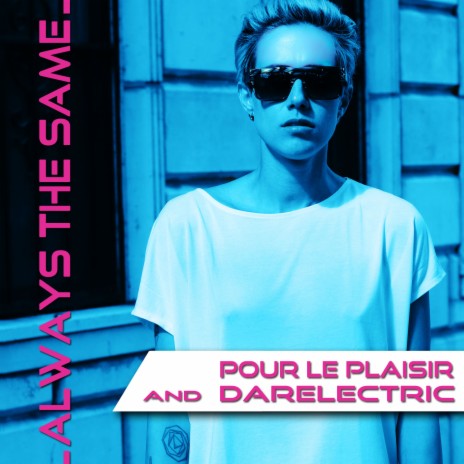 Always the Same ft. Darelectric