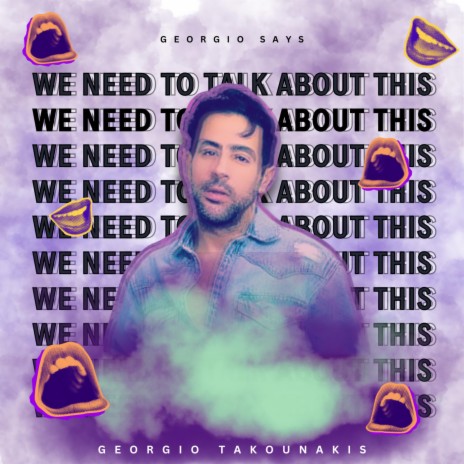 We Need To Talk About This ft. Georgio Takounakis & AI Georgio cover art