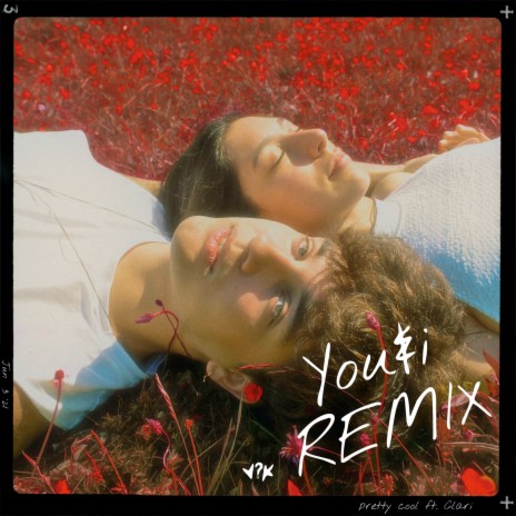 Pretty Cool (You&I Remix) ft. Clari cover art