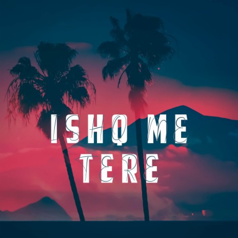 Ishq Me Tere (Lo-Fi) cover art
