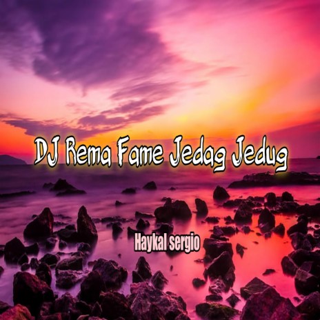 DJ Rema Fame Jedag Jedug cover art