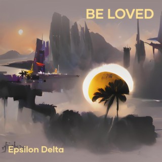 Be Loved