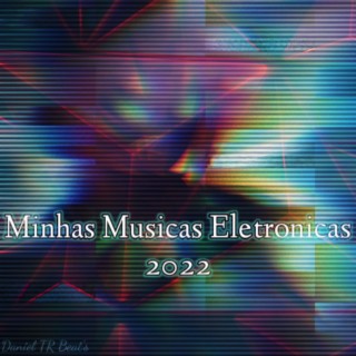 Minhas Músicas Eletrônicas 2022 cover art