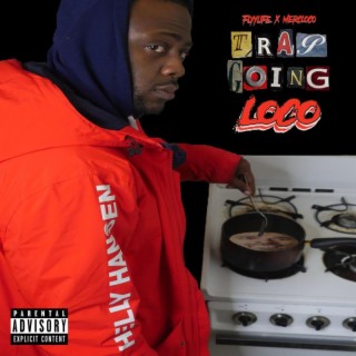 Trap Going Loco