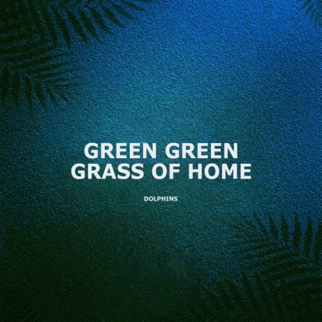 Green Green Grass of Home (Cover) cover art