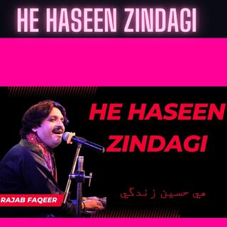 He Haseen Zindagi ft. Rajab Faqeer cover art