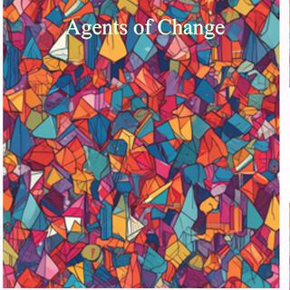 Agents of Change