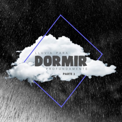 Lluvia Para Un Sueño Profundo, Pt. 5 ft. Sonidos De Truenos y Lluvia & Sonidos de la Naturaleza cover art