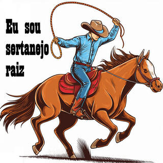 Eu sou sertanejo raiz