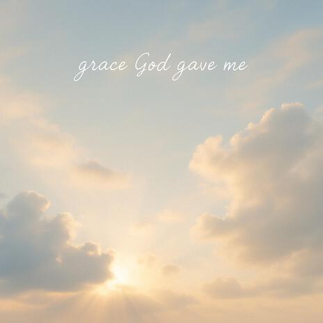 Grace God gave me cover art