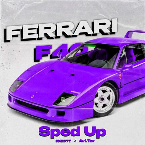 FERRARI F40 Sped Up ft. Avi.Tor cover art