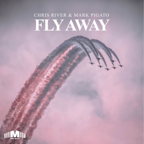 Fly Away (Extended Mix) ft. Mark Pigato cover art