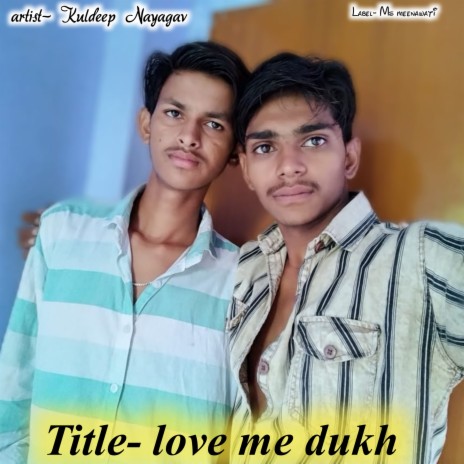 Love Me Dukh