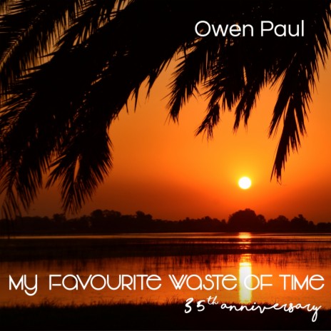 My Favourite Waste of Time (35th Anniversary) cover art