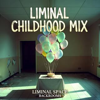Liminal Childhood Mix