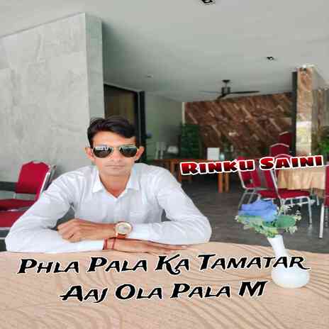 Phla Pala Ka Tamatar Aaj Ola Pala M cover art