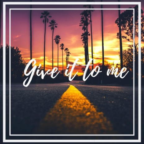 Give It to Me cover art