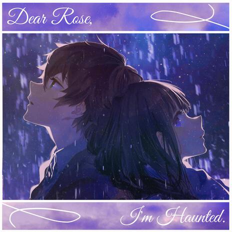 Dear Rose, I'm Haunted cover art