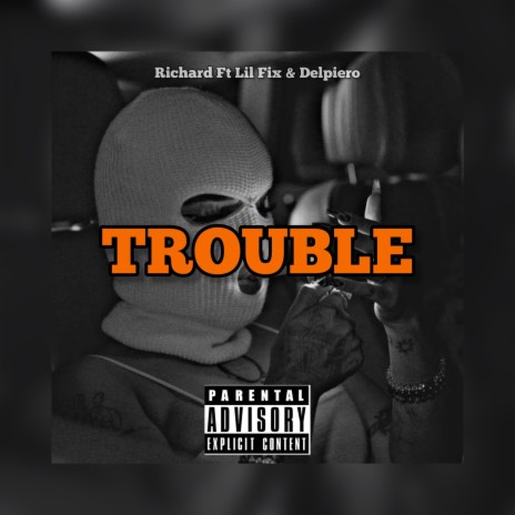 Trouble ft. lil fix & Delpiero cover art