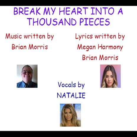 BREAK MY HEART INTO A THOUSAND PIECES cover art