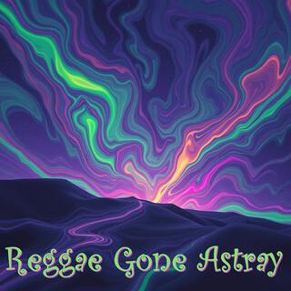 Reggae Gone Astray