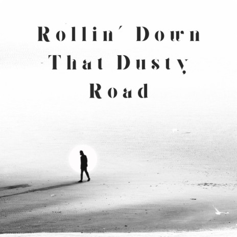 Rollin' Down That Dusty Road cover art