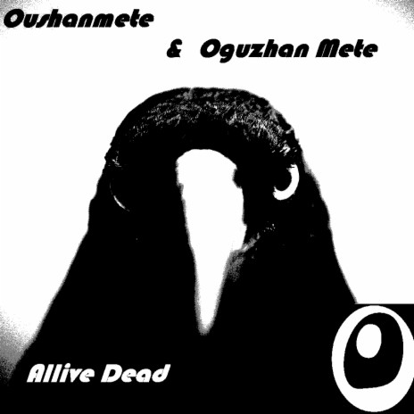 Allive Dead (Original Mix) ft. Oguzhan Mete cover art