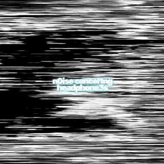 n0ise cancel1ng headphon3s cover art