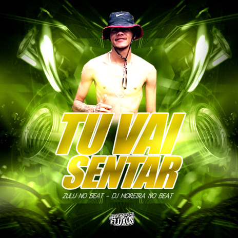 Tu Vai Sentar ft. DJ MOREIRA NO BEAT & Arrochadeira dos FLuxos