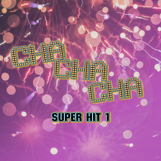 CHA CHA CHA SUPER HIT 1