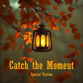 Catch the Moment: Special Version (Special Version)