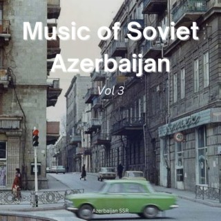 Music of Soviet Azerbaijan Vol 3