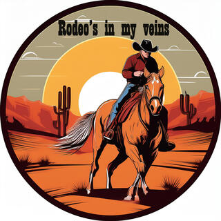 Rodeo's in my veins