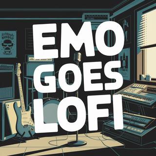Emo Goes LoFi