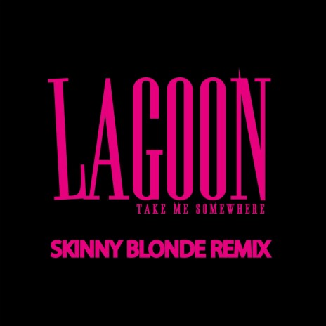 Take Me Somewhere Remix (Skinny Blonde Remix) cover art
