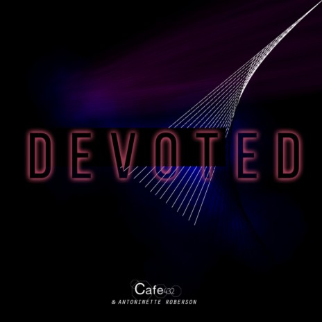 Devoted (Extended Club Mix) ft. Antoinette Roberson cover art