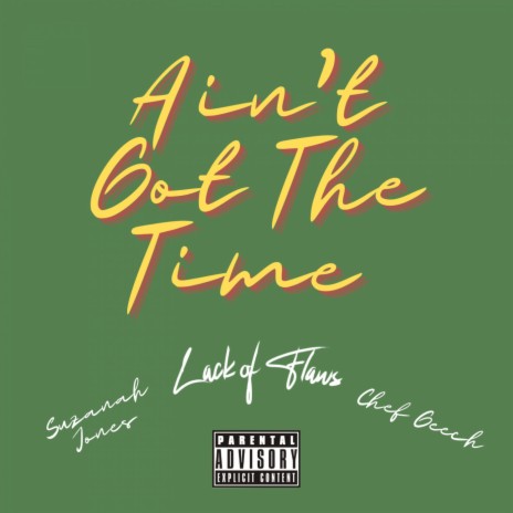 Ain't Got The Time ft. Suzanah Jones & Chef Geech cover art