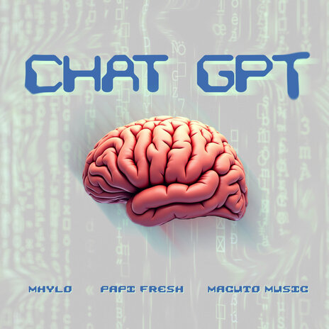 CHAT GPT ft. Papi Fresh & Macuto Music