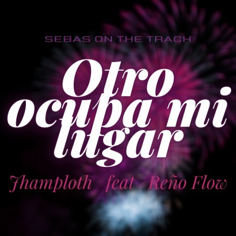 Otro Ocupa Mi Lugar ft. Reño Flow & Sebas on the track cover art
