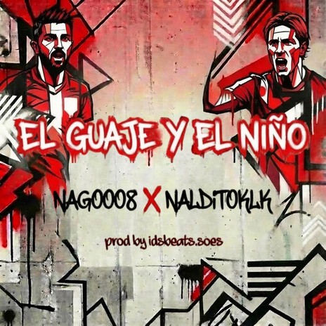 EL GUAJE Y EL NIÑO ft. Nalditoklk & Ids Beats cover art