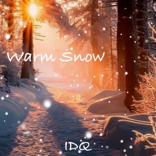 Warm Snow