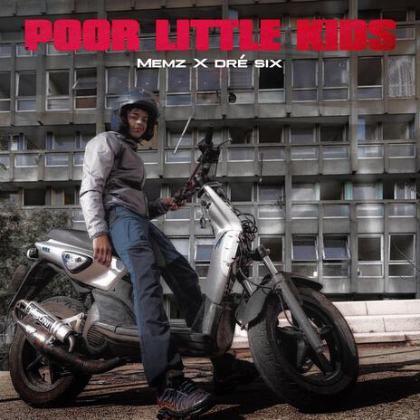 Poor Little Kids ft. Dré Six cover art