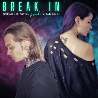 BREAK ME DOWN