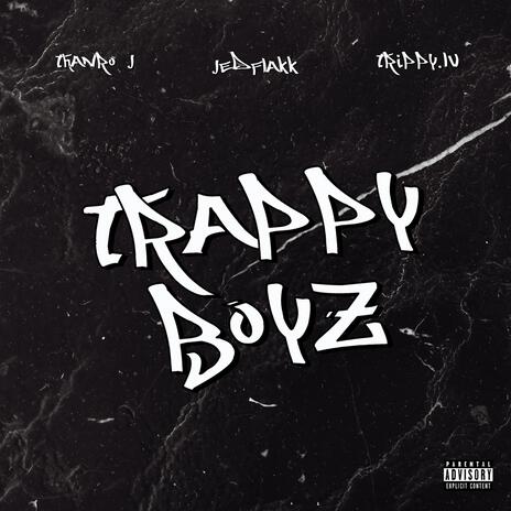 Trappy Boyz ft. Jedflakk & TRIPPY.Lv cover art