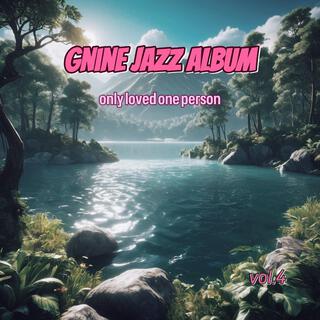 Gnine Jazz Album vol.4(only loved one person)