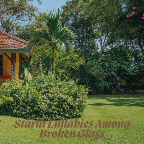 Starlit Lullabies Among Broken Glass cover art