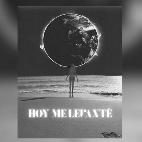 HOY ME LEVANTÉ